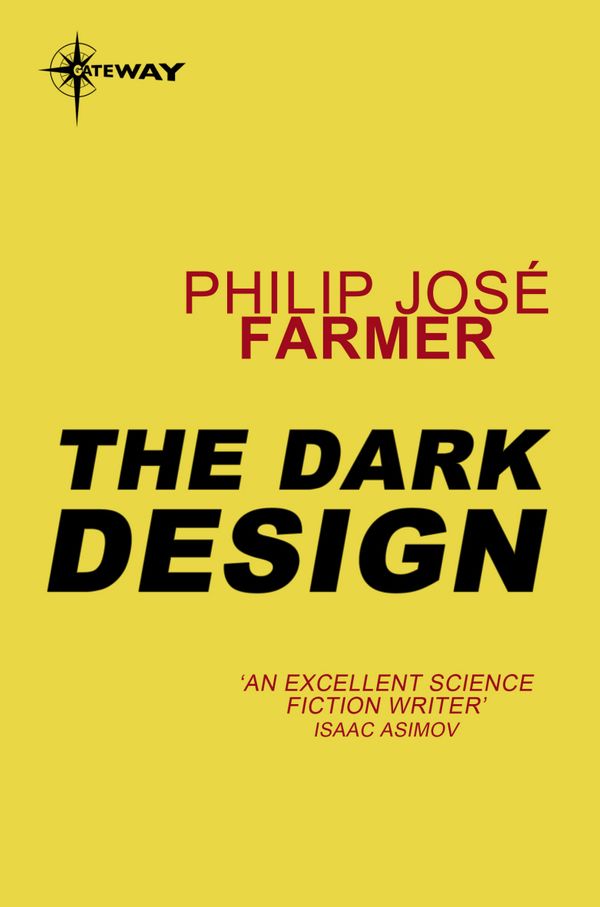 Cover Art for 9780575119680, The Dark Design by Philip Jose Farmer