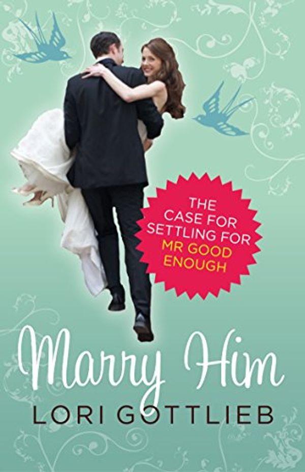 Cover Art for 9781921758065, Marry Him by Gottlieb Lori