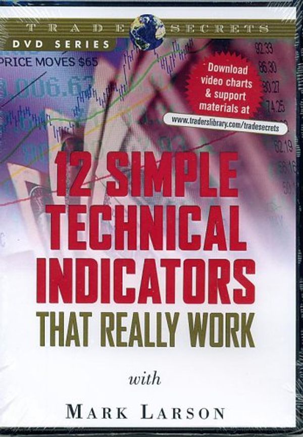 Cover Art for 0876490006255, 12 Simple Technical Indicators That Really Work [DVD] with Mark Larson technical analysis by Unknown