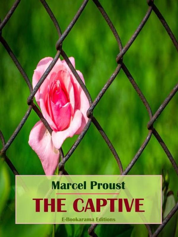 Cover Art for 9781533162656, The Captive by Marcel Proust