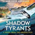 Cover Art for 9781405937108, Shadow Tyrants by Clive Cussler, Boyd Morrison