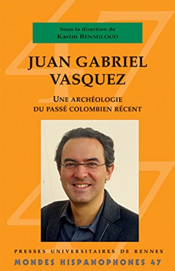 Cover Art for 9782753555198, Juan Gabriel Vasquez by Collectif