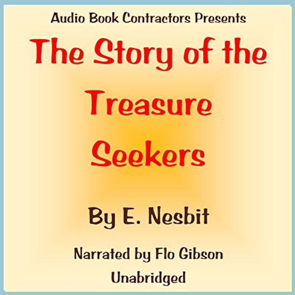 Cover Art for B076MHFXGH, The Story of the Treasure Seekers by E. Nesbit