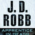 Cover Art for B01MXJ7QYF, Apprentice in Death by J.D. Robb (2016-09-06) by J.d. Robb