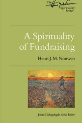 Cover Art for 9780835810449, A Spirituality of Fundraising by Henri J.m. Nouwen