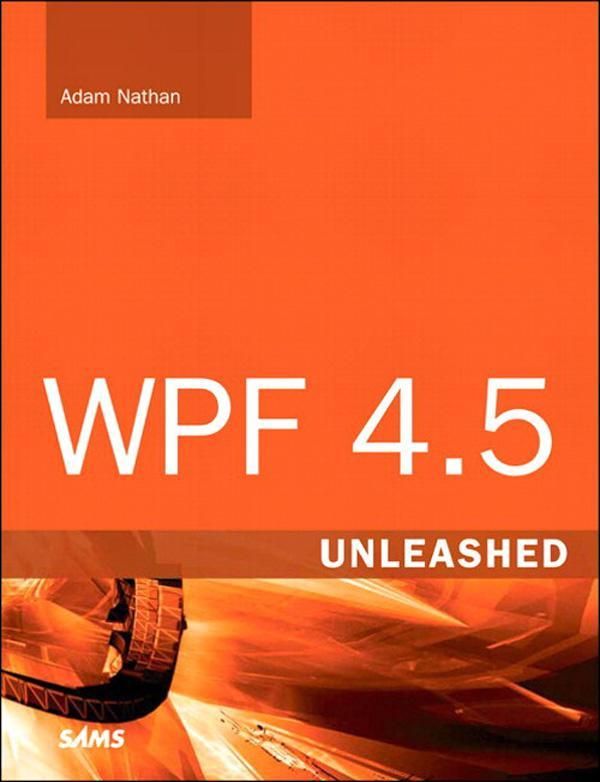 Cover Art for 9780133496857, WPF 4.5 Unleashed by Adam Nathan