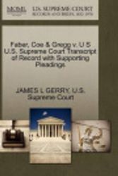 Cover Art for 9781270251019, Faber, Coe & Gregg V. U S U.S. Supreme Court Transcript of Record with Supporting Pleadings by James L Gerry