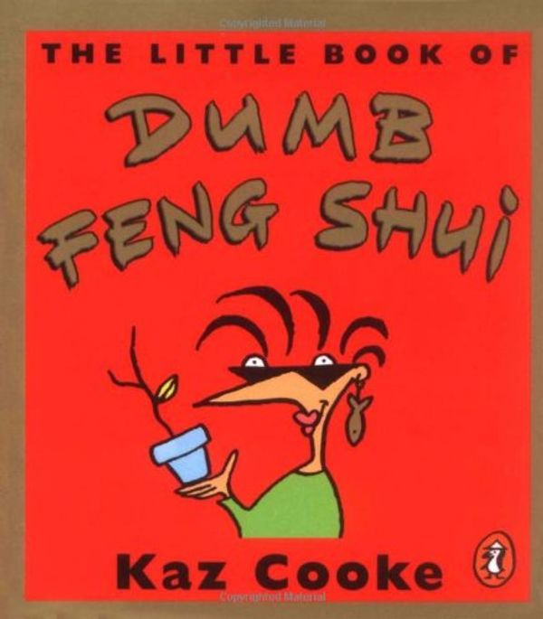 Cover Art for 9780140290714, The Little Book of Dumb Feng Shui by Kaz Cooke
