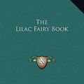 Cover Art for 9781169304505, The Lilac Fairy Book by Andrew Lang