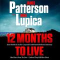 Cover Art for 9781668638194, 12 Months to Live by James Patterson, Mike Lupica