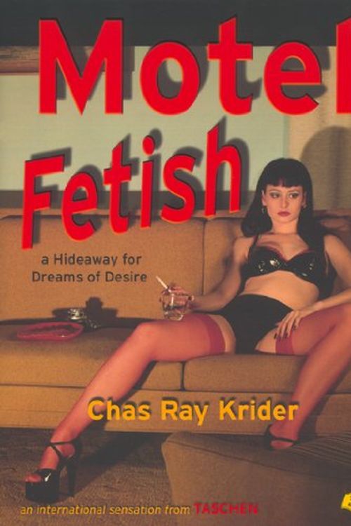 Cover Art for 9783822814390, Motel Fetish Photobook by Chas Ray Krider
