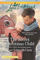 Cover Art for 9781335429148, The Secret Christmas Child (Rescue Haven, 1) by McClain, Lee Tobin