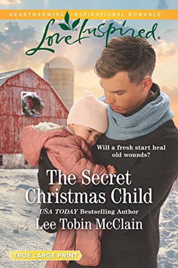 Cover Art for 9781335429148, The Secret Christmas Child (Rescue Haven, 1) by McClain, Lee Tobin