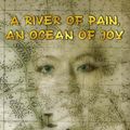 Cover Art for 9781500795900, A River Of Pain, An Ocean Of Joy by Mr. Michael Matthews