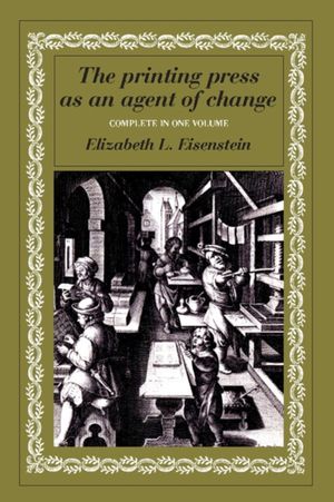 Cover Art for 9780521299558, The Printing Press as an Agent of Change by Elizabeth L. Eisenstein