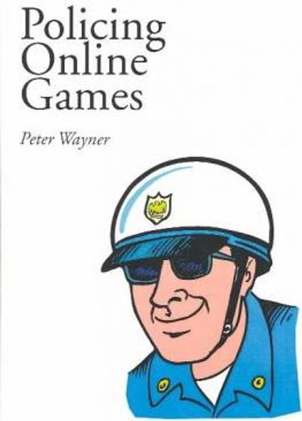 Cover Art for 9780967584423, Policing Online Games by Wayner, Peter