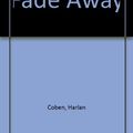 Cover Art for 9780754099758, Fade Away by Harlan Coben