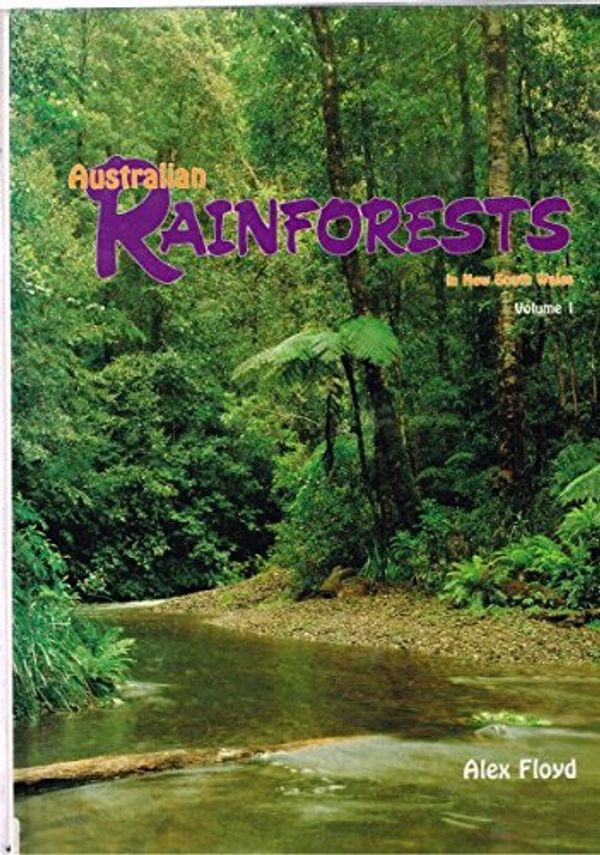 Cover Art for 9780949324313, Australian Rainforests in New South Wales: Vol 1 by A. G Floyd