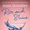 Cover Art for B0050D32AW, Rise and Shine by Anna Quindlen
