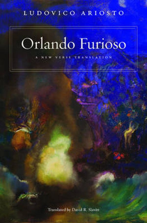 Cover Art for 9780674060128, Orlando Furioso: A New Verse Translation by Ludovico Ariosto