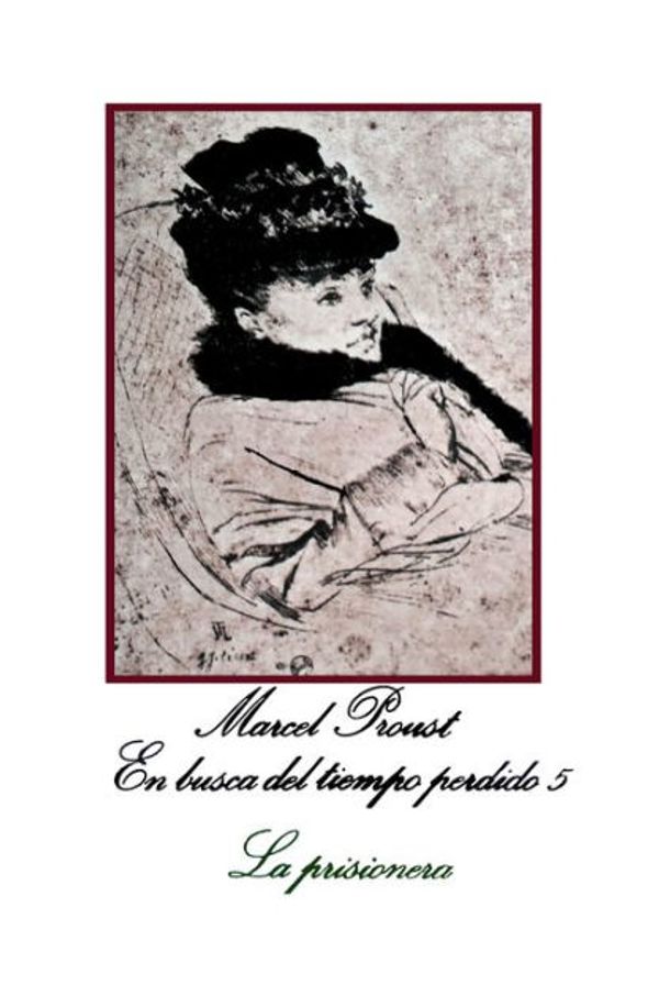 Cover Art for 9781530902477, La Prisionera: En busca del tiempo perdido - 5 by Marcel Proust