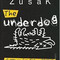 Cover Art for 9781862917606, The Underdog by Markus Zusak