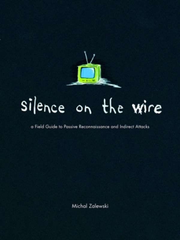 Cover Art for 9781593270469, Silence on the Wire by Michal Zalewski