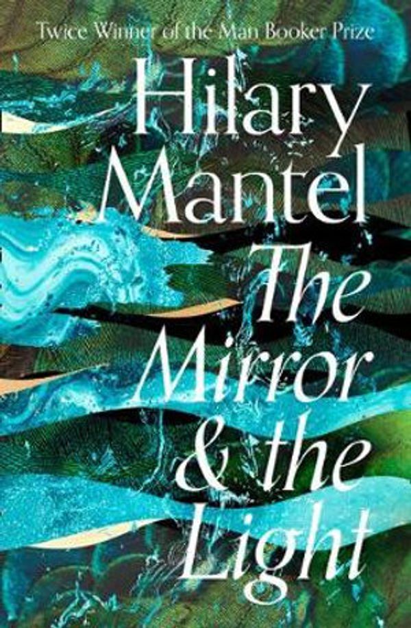 Cover Art for 9780008366629, The Mirror and the Light by Hilary Mantel
