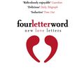 Cover Art for 9781446466902, Four Letter Word: New Love Letters by Rosalind Porter
	 ,     Joshua Knelman