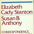 Cover Art for 9780805206722, Elizabeth Cady Stanton, Susan B. Anthony: Correspondence, Writings & Speeches by Elizabeth Cady Stanton