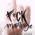 Cover Art for B07RT8JKGB, F*ck Marriage by Tarryn Fisher
