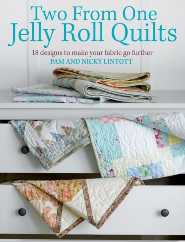 Cover Art for 9780715337561, Two from One Jelly Roll Quilts by Pam Lintott