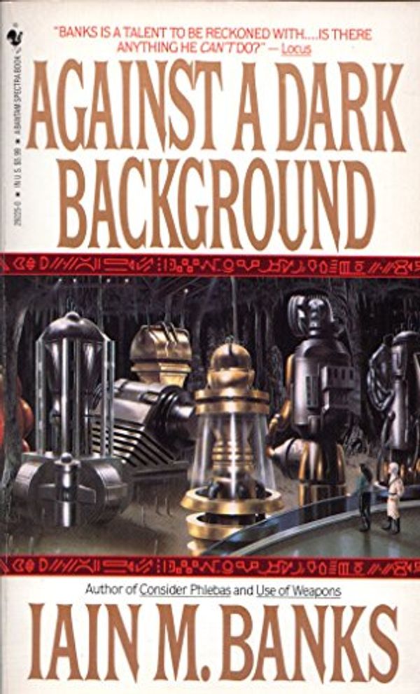 Cover Art for 9780553292251, Against a Dark Background by Iain Banks