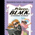 Cover Art for 9780763688264, The Princess in Black and the Mysterious Playdate by Shannon Hale, Dean Hale