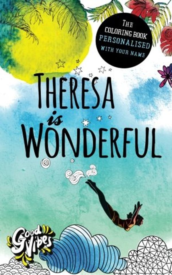 Cover Art for 9781983675614, Theresa is wonderful: The coloring book personalised with your name by Procrastineur