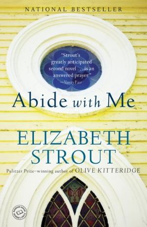 Cover Art for B000GCFBQU, Abide with Me: A Novel by Elizabeth Strout