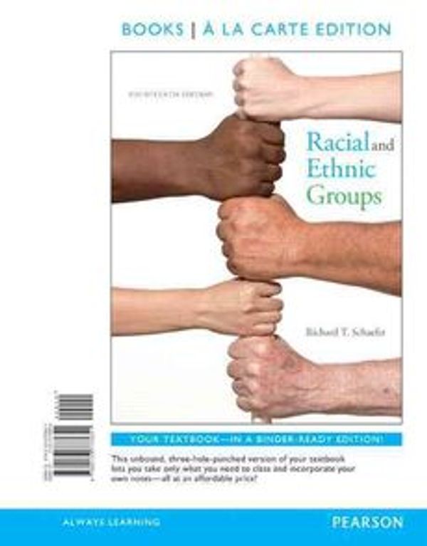 Cover Art for 9780133773651, Racial and Ethnic Groups Books a la Carte Edition by Schaefer, University Richard T