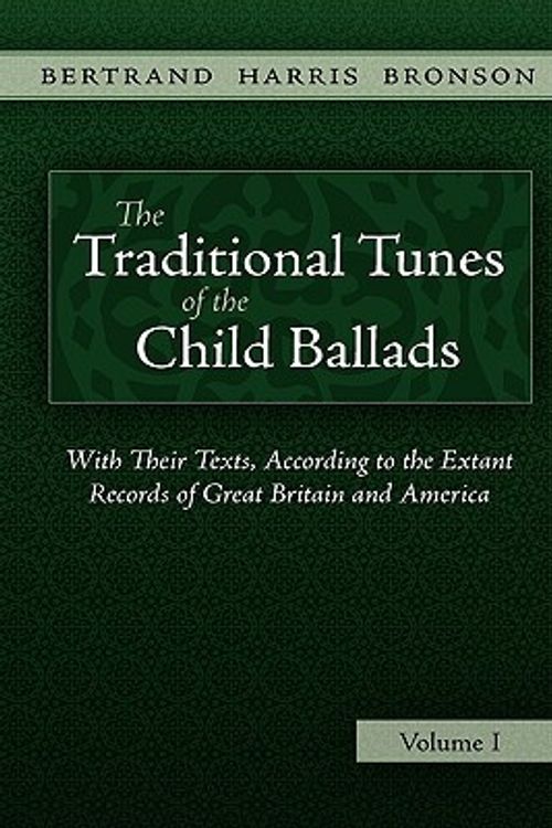 Cover Art for 9781935243052, The Traditional Tunes of the Child Ballads, Vol 1 by Bertrand Harris Bronson