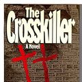 Cover Art for 9780877959083, The Crosskiller by Montecino, Marcel