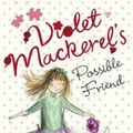 Cover Art for 9781406349849, Violet Mackerel's Possible Friend by Anna Branford