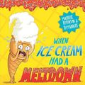 Cover Art for 9781760260118, When Ice Cream had a Meltdown by Michelle Robinson