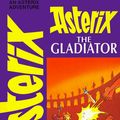 Cover Art for 9780917201554, Asterix the Gladiator (Asteric) by De Goscinny, Rene, Goscinny