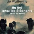 Cover Art for 9782228894821, Un thé chez les éléphants. Retour au Kenya by Vivienne de Watteville