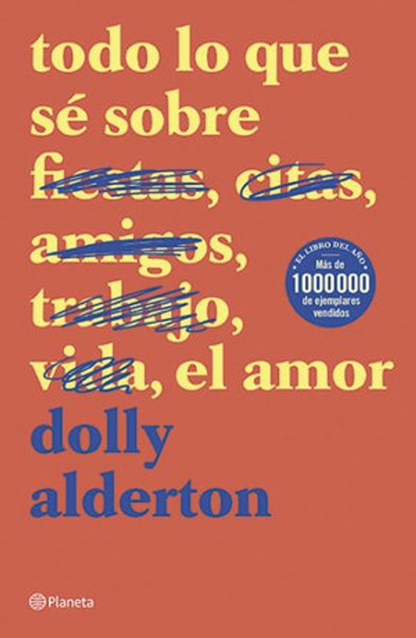 Cover Art for 9786070766671, Todo lo Que Sé Sobre el Amor by Dolly Alderton