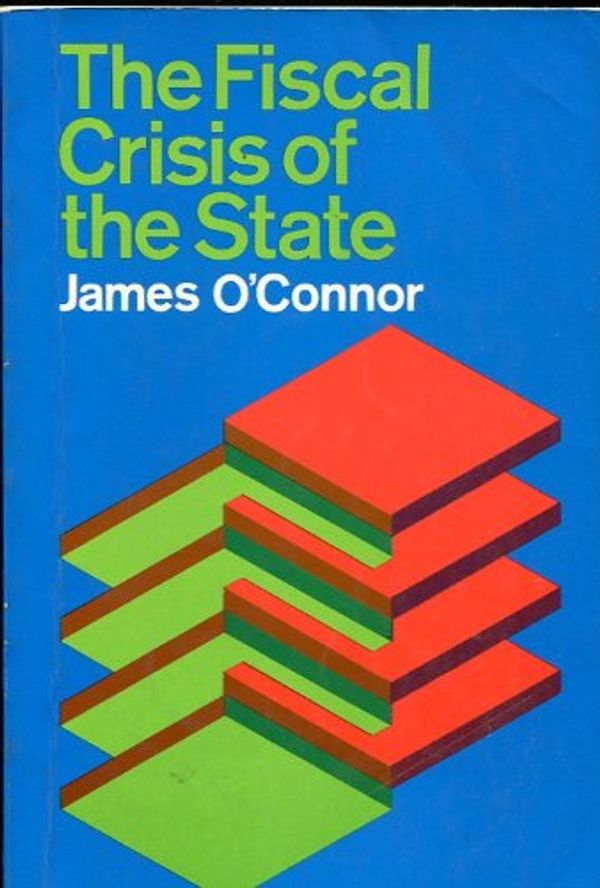 Cover Art for 9780312293307, The Fiscal Crisis of the State by James O'Connor