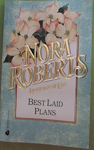 Cover Art for 9780373510443, Best Laid Plans (Language of Love, No.44) by Nora Roberts