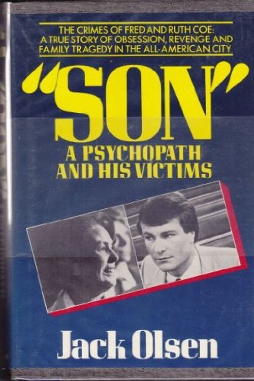 Cover Art for 9780689114083, Son: A Psychopath and His Victims by Jack Olsen