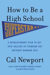 Cover Art for 9780767932585, How to Be a High School Superstar by Cal Newport
