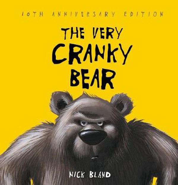 Cover Art for 9781742993270, The Very Cranky Bear 10th Anniversary Edition by Nick Bland