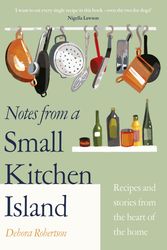 Cover Art for 9780241504673, Notes from a Small Kitchen Island by Debora Robertson
